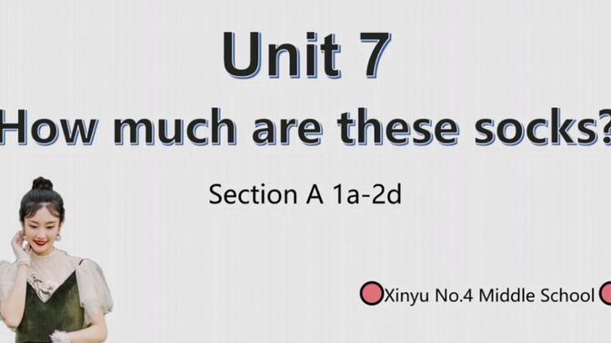 《Unit 7 How much are these socks? Section B 1a-1e》2020年江西省初中英语优秀教学课例展示交流活动